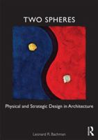 Two Spheres: Physical and Strategic Design in Architecture 0415782465 Book Cover