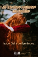 Los caminos torcidos del querer (Spanish Edition) B0D7PV4HV2 Book Cover