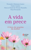 A vida em prece 8532657524 Book Cover