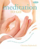 Meditation to Go: Learn to Relax*De-stress*Find Peace of Mind (To Go) 1856752968 Book Cover