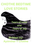 CHOTHE BEDTIME LOVE STORIES: Tears of Love and Tears of Joy 1689047909 Book Cover