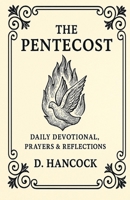 The Pentecost daily devotional: Daily devotional, prayers and reflections B0FW4NWVW1 Book Cover