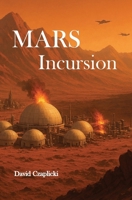 Mars Incursion (The Mars Saga) 1737782456 Book Cover