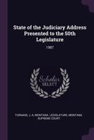 State of the Judiciary Address Presented to the 50th Legislature: 1987 1378776488 Book Cover