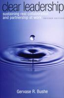 Clear Leadership, Revised Edition: Sustaining Real Collaboration and Partnership at Work 089106382X Book Cover