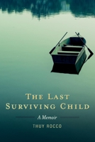 The Last Surviving Child: A Memoir 1543933122 Book Cover