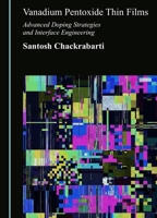 Vanadium Pentoxide Thin Films: Advanced Doping Strategies and Interface Engineering 1036480801 Book Cover