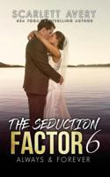 Always & Forever (The Seduction Factor #6) 1987943228 Book Cover