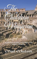 The Chaldean Magician; An Adventure in Rome in the Reign of the Emperor Diocletian 9354849903 Book Cover