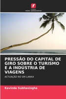 Pressão Do Capital de Giro Sobre O Turismo E a Indústria de Viagens 6205244977 Book Cover
