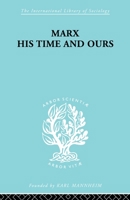Marx His Times and Ours 0415605008 Book Cover