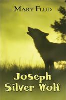 Joseph Silver Wolf 1608131742 Book Cover