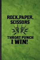 Rock Paper Scissors Throat Punch I Win: Funny Blank Lined Adult Humor Sarcastic Notebook/ Journal, Graduation Appreciation Gratitude Thank You Souvenir Gag Gift, Superb Graphic 110 Pages 1677248181 Book Cover