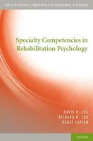 Specialty Competencies in Rehabilitation Psychology 0195389247 Book Cover