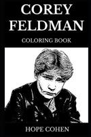Corey Feldman Coloring Book: Legendary the Goonies and Famous Gremlins Star, Youth Symbol and Controversial Actor Inspired Adult Coloring Book 1079699910 Book Cover