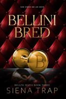 Bellini Bred: A Mafia Romance (Bellini Mafia) 1967341052 Book Cover