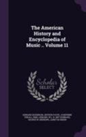 American History and Encyclopedia of Music, Volume 11 1146105924 Book Cover