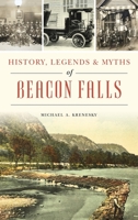 History, Legends & Myths of Beacon Falls 1540250156 Book Cover