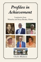 Profiles in Achievement: Luminaries from Winneba and Senya Beraku, Ghana 1662847270 Book Cover
