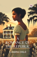 A Romance Of The Republic 9370424458 Book Cover