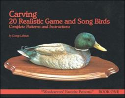 Carving 20 Realistic Game and Song Birds: Complete Patterns and Instructions (Woodcarvers Favorite Patterns, Book 1) 1565230043 Book Cover