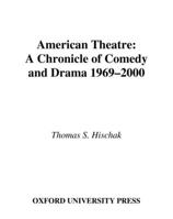 American Theatre: A Chronicle of Comedy and Drama, 1969-2000 (American Theatre : a Chronicle of Comedy and Drama) 0195123476 Book Cover