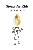 Stones For Kids: A Basic Guide to Gemstone Energy B094JG6L14 Book Cover