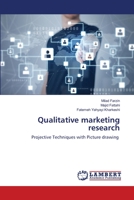 Qualitative marketing research: Projective Techniques with Picture drawing 6202808969 Book Cover