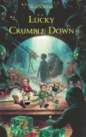 Lucky Crumble Down: A Time And A Place For Dreams 1066891818 Book Cover