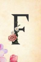 F: Cute Initial Monogram Letter F College Ruled Notebook F Letter Floral Notebook for Men, Girls and Women 1691412961 Book Cover