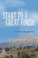 Start to a Great Finish 1490899294 Book Cover