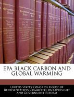 EPA BLACK CARBON AND GLOBAL WARMING 1240540078 Book Cover