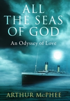 All the Seas of God: An Odyssey of Love 173739801X Book Cover