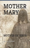 MOTHER MARY: MOTHER OF JESUS 167355248X Book Cover