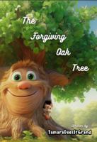 The Forgiving Oak Tree B0DXVY8PZR Book Cover