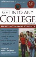 Get into Any College: Secrets of Harvard Students 0965755657 Book Cover