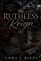 Ruthless Reign: A Dark Mafia Romance (The Vaughn Reign) B0HJ2T9KNK Book Cover
