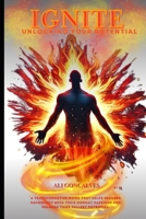 IGNITE: Unlocking Your Inner Potential B0F5FKXS7P Book Cover
