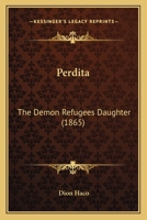Perdita: The Demon Refugees Daughter 1120336074 Book Cover