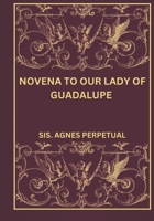 Novena to Our lady of Guadalupe B0DPPST814 Book Cover