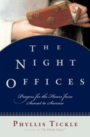 The Night Offices: Prayers for the Hours from Sunset to Sunrise 0195306716 Book Cover