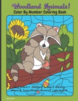 Woodland Animals! Color By Number Coloring Book: (Coloring Book For Kids Ages 4-8) A Fun Book of Forest Friends For Kids Who Love Animals and Nature B093RLBRML Book Cover