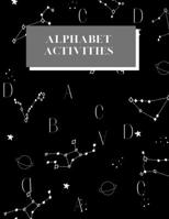 Alphabet Activities: Practice for Kids , Line Tracing, Letters,coloring, and More! B09TDT5B82 Book Cover