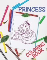 Princess Coloring Book: Princesses Coloring Book With High Quality Images for Girls, Kids, Toddlers, Ages 2-4, Ages 4-8 (Coloring Books for Kids) 1679020684 Book Cover