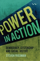 Power in Action: Democracy, Citizenship and Social Justice 1776143027 Book Cover