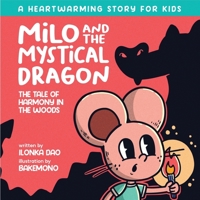 Milo And The Mystical Dragon: The Tale Of Harmony in the Woods, A Heartwarming Story for Kids B0CCCKKW6P Book Cover