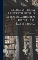 Vie de Hegel : Apologie de Hegel contre le docteur Hayn 1016267436 Book Cover