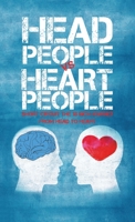 Head People Vs Heart People: Short Circuit the 18 Inch Journey from Head to Heart 1504367405 Book Cover