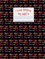 I Love Writing My ABC's B098H21513 Book Cover