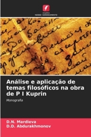 Análise e aplicação de temas filosóficos na obra de P I Kuprin (Portuguese Edition) 6209755690 Book Cover